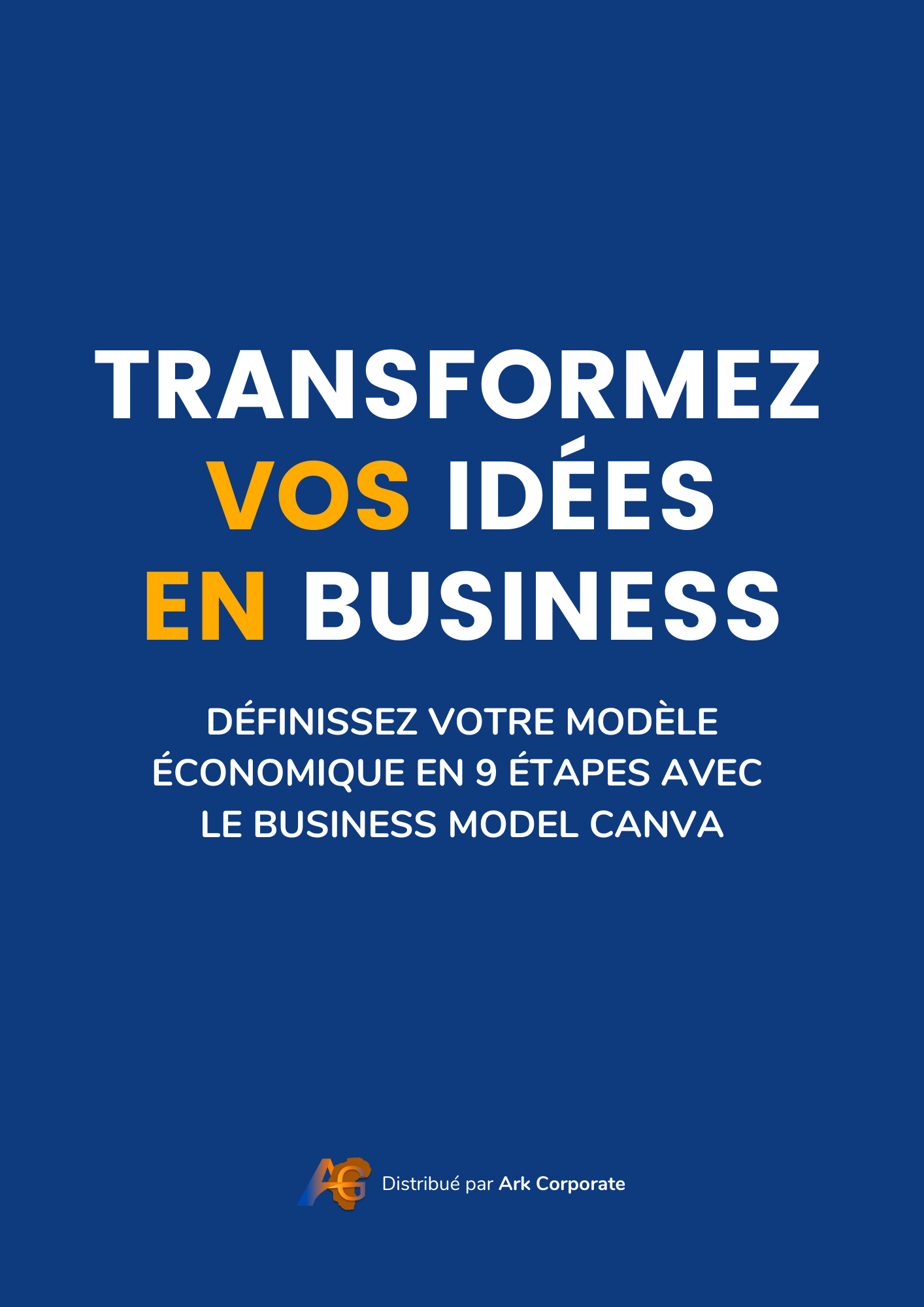 Définir son modèle économique en neufs étapes avec le Business Model Canva